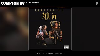 Compton AV - All In (Outro) (Audio)