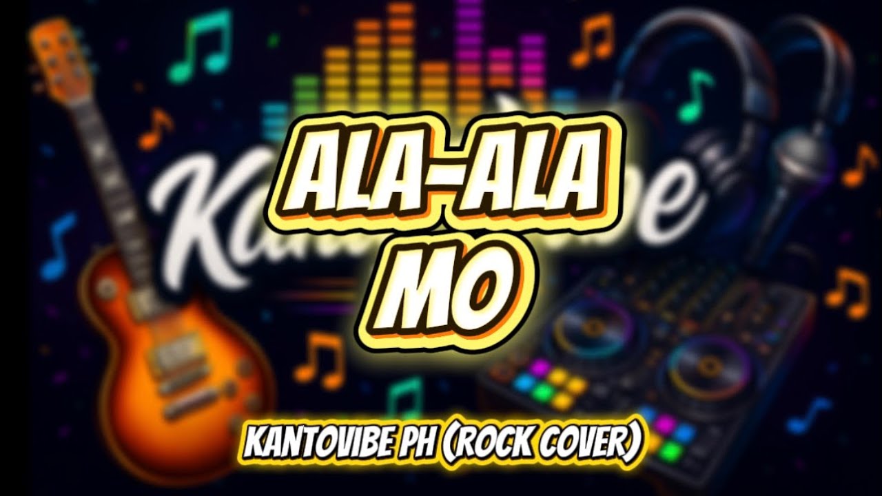 ALA-ALA MO (White Lies) - KANTOVIBE PH (ROCK COVER)