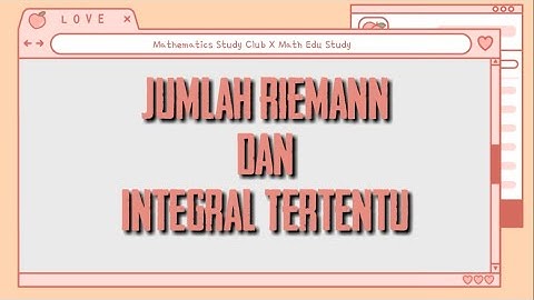 Jumlah Riemann dan Integral Tertentu