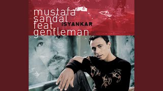 Isyankar (Beathoavenz Cut) (feat. Gentleman) - Mustafa Sandal