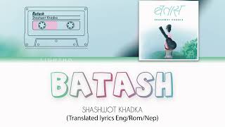 Shashwot Khadka - BATASH (English Translated / Romanized / Nepali Lyrics)