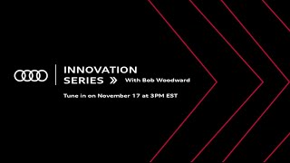 2021 Audi Innovation Series ft. Bob Woodward