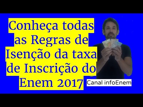 Conheça todas as Regras de Isenção da Taxa de Inscrição do Enem 2017