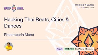 Hacking Thai Beats, Cities & Dances by Phoomparin Mano | Devcon SEA