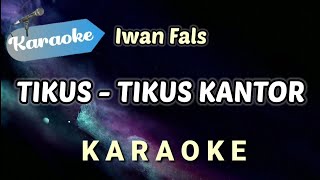 [Karaoke] Tikus-tikus Kantor - Iwan Fals 