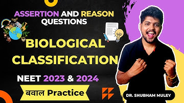 Assertion and Reason Questions For NEET 2023 & 2024 | Biological Classification| Dr. Shubham Muley