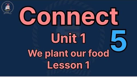 Connect Primary 5 Unit 1 Lesson 1    كونكت للصف الخامس الابتدائي الوحدة الاولي الدرس الاول