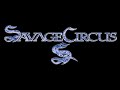 Savage circus  ca plane pour moi