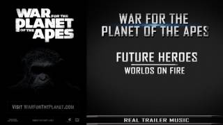 War for the Planet of the Apes Trailer #2 Music | Future Heroes - Worlds on Fire