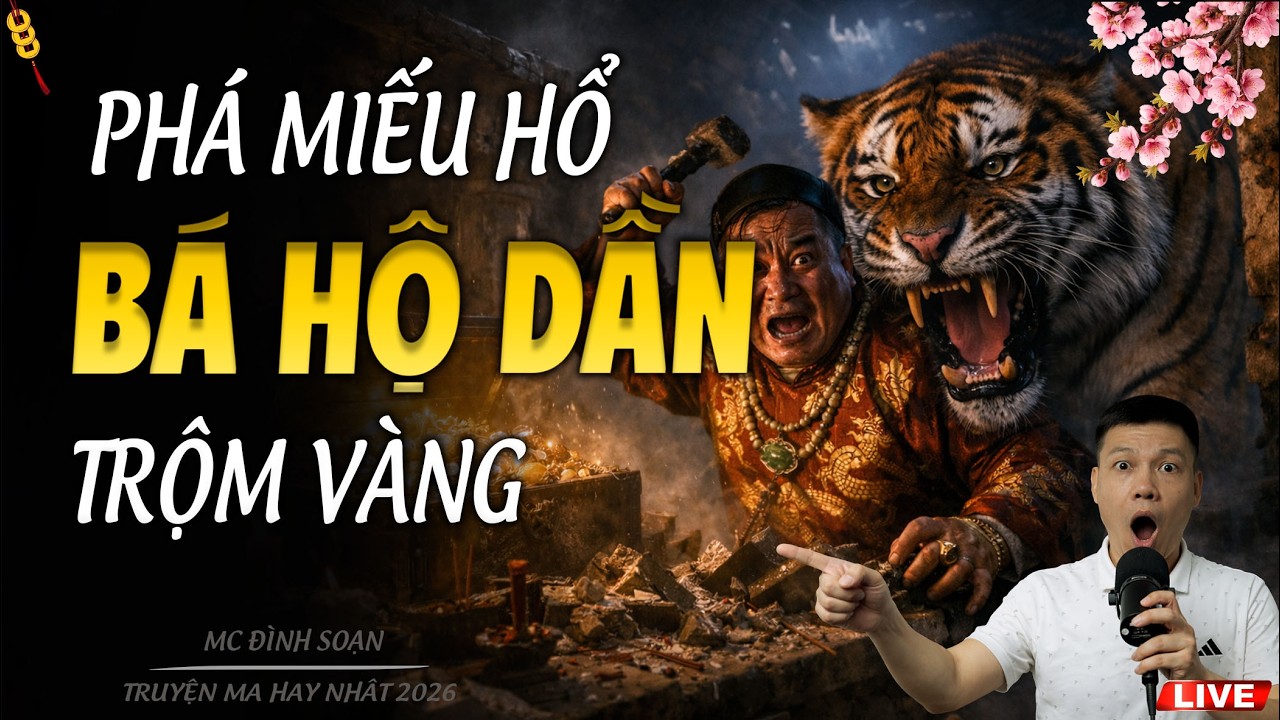 PHÁ MIẾU HỔ BÁ HỘ DẦN TRỘM VÀNG | TRUYỆN MA MC ĐÌNH SOẠN 2026