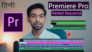How to use Premiere Pro nested Sequence_[HINDI]