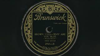 1925 NICK LUCAS Brown Eyes Why Are You Blue - 78 RPM Record