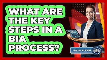 What Are the Key Steps in a BIA Process?