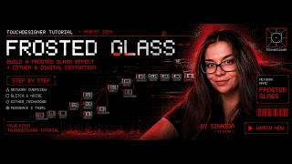 FROSTED GLASS   TouchDesigner Tutorial   TOPs only - beginner friendly 💖