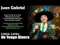 Juan Gabriel - No Tengo Dinero (Lyrics Spanish-English) (Español-Inglés)