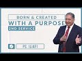 Born & Created With A Purpose | Ps. Iliafi Esera | Second Service