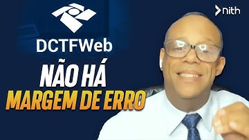 Não há margem de erro na confissão da DCTFWeb | Nith Treinamentos