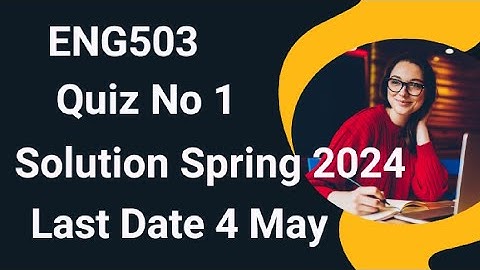 ENG503 Quiz No 1 Solution Spring 2024 | eng503 quiz no 1 solution| eng503 quiz 1