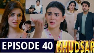 Khudsar Episode 40 Promo | Khudsar Drama Episode 40 Teaser | Khudsar Ep 39 Review |Khudsar Ary Drama