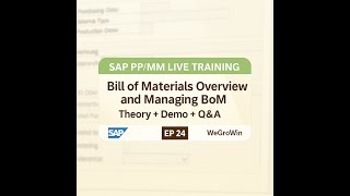 SAP PP SAP MM Live Training | EP 24 | Bill of Materials Overview & Managing BoM |Theory + Demo + Q&A