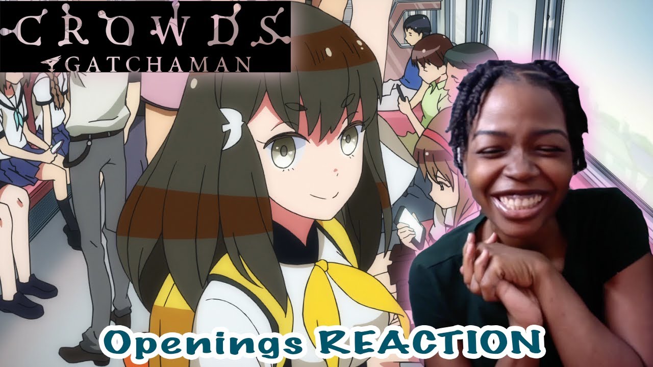Gachaman Crowds Openings 1-2 BLIND REACTION