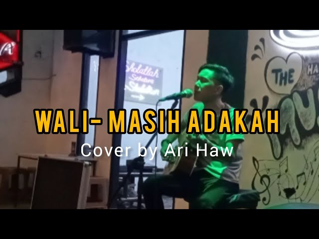 wali-masih adakah cover by Ari Haw || live akustik || Hambalayo cafe class=