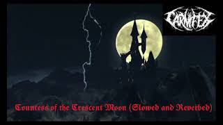 Carnifex - Countess of the Crescent Moon (Slowed and Reverbed)
