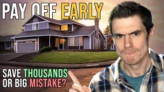 Should You Pay off Your Mortgage Early? THE TRUTH