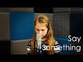 Weronika Niemir - Say something - orchestral version - (A Great Big World feat. Christina Aguilera)