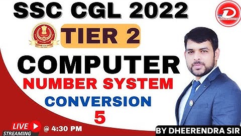 SSC CGL 2022 TIER 2 | NUMBER SYSTEM | COMPUTER | CLASS 5 | MOST EXPECTED QUESTION |BY DHEERENDRA SIR