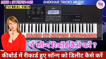 HOW TO RECORD TONE - SONG | DELETE RECORDING | CASIO CT-X870IN KEYBOARD |INSTRUMENTAL TUTORIAL VIDEO