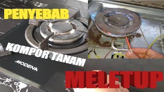 cara service kompor tanam'meletup