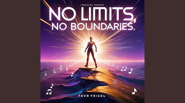 No Limits, No Boundaries