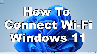 How To Connect To Wi-Fi In Windows 11 | Automatically Connect | A Quick & Easy Guide screenshot 4
