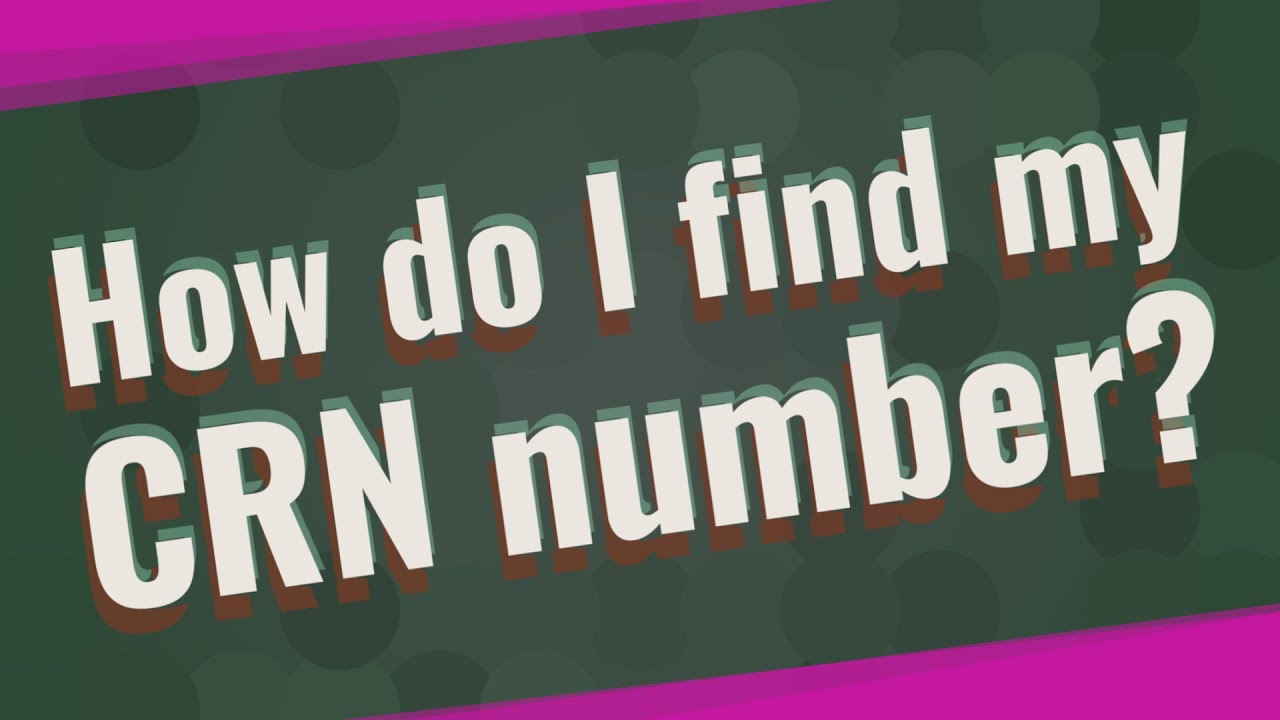 how-do-i-find-my-crn-number-youtube