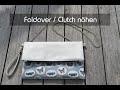 DIY Foldover Bag / Clutch / Tasche nähen sewing * Anleitung kostenlos *