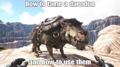ARK: How to tame a daeodon and their uses