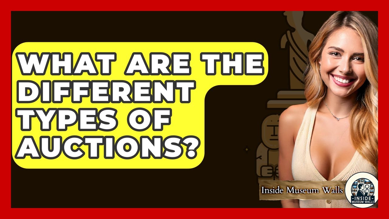 What Are The Different Types Of Auctions? - Inside Museum Walls