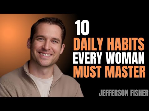 10 Daily Habits Every Woman Must Master | Jefferson Fisher BEST Speach ...