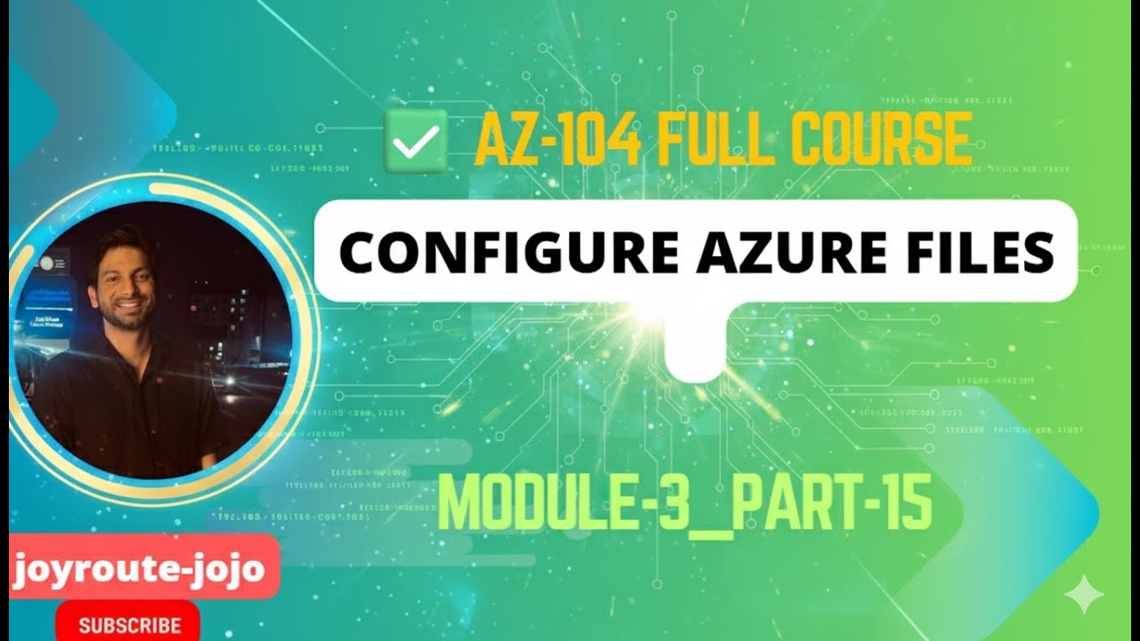AZ-104 Full Course: Module 3 - Part 15 | Configure Azure Files - Your ...