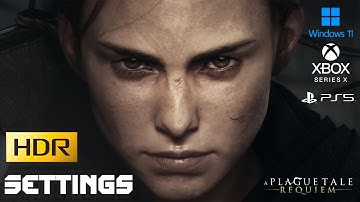 A Plague Tale: Requiem - HDR Settings - Xbox Series / PS5 / Windows 11