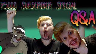 75000 Subscriber Special! ANSWERING YOUR QUESTIONS!