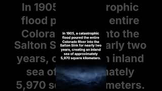 In 1905, a catastrophic flood poured the entire Colorado River into the Salton Sink for near #Shorts