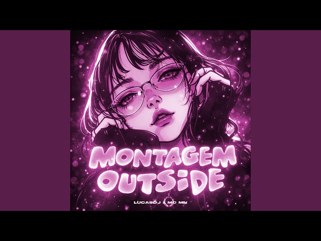 Montagem Outside (Slowed + Reverb)