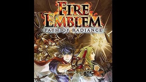 First Time Playing - Fire Emblem Path of Radiance