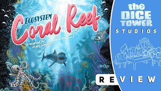 Ecosystem Coral Reef Review: Water You Wading For?
