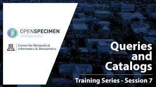 OpenSpecimen Training - Session 7: Queries and Catalogs