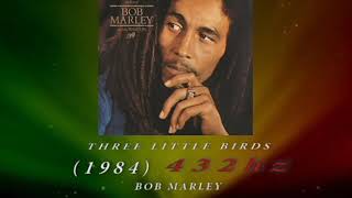 Bob Marley  Three Little Birds 432hz