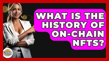 What Is The History Of On-chain NFTs? - CryptoBasics360.com