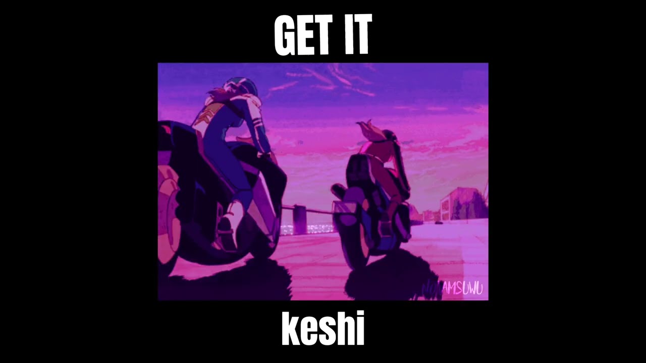 keshi - get it (slowed+reverb)